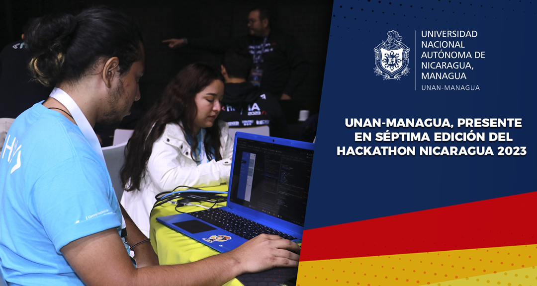 UNAN-Managua, presente en séptima edición del Hackathon Nicaragua 2023