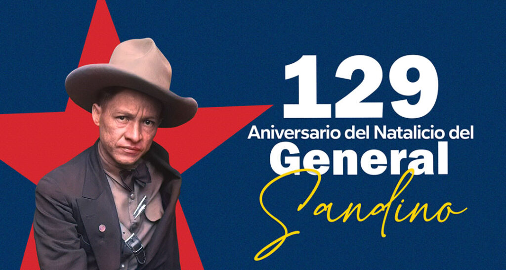 129. ° aniversario del natalicio del General de Mujeres y Hombres Libres, Augusto C. Sandino